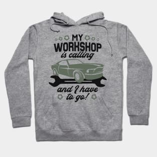 The Workshop Calls Car Mechanics Tuning Fun Hoodie